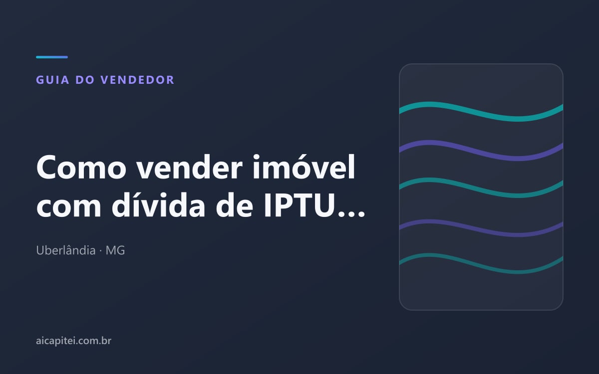 Imagem do artigo sobre como vender imóvel com dívida de IPTU ou condomínio